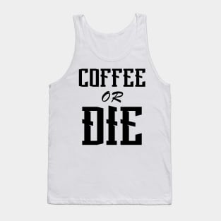 Coffee or Die shirt - Skull shirt - coffee shirt - funny shirt - boyfriend gift - yoga shirt - punk shirt - skeleton shirt - coffee or Death Tank Top